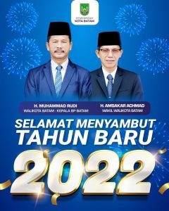 Rudi-Amsakar Ucapkan Selamat Tahun Baru 2022: Momentum Bangkitkan Ekonomi Batam